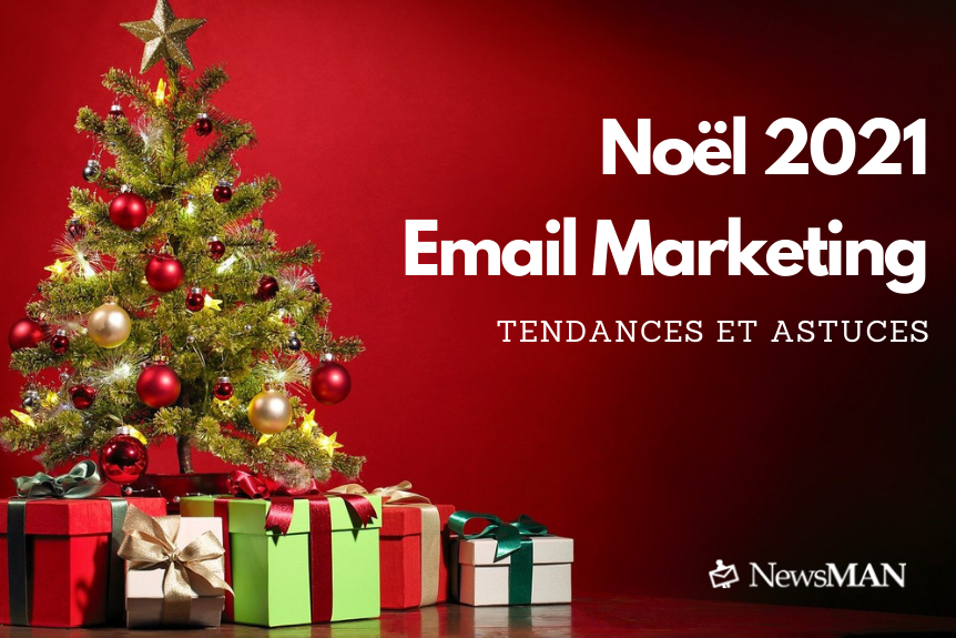 noel-email-marketing-tendances-astuces-2021
